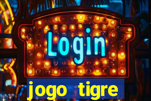 jogo tigre plataforma nova